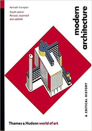 Modern Architecture : A Critical History