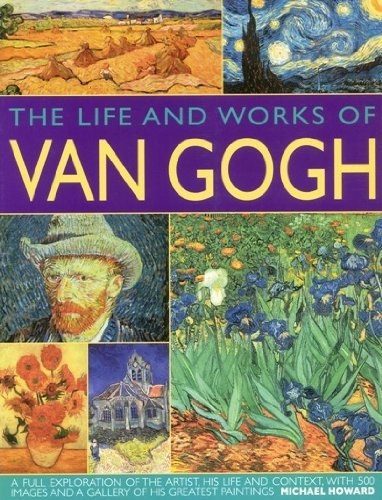 THE LIFE AND WORKS OF VAN GOGH