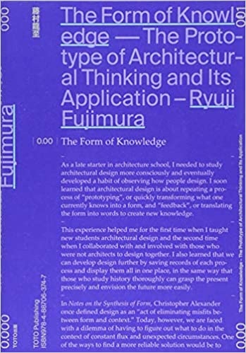 Ryuji Fujimura - The Form Of Knowledge, The Prototype Of Architectural Thinking And Its Application