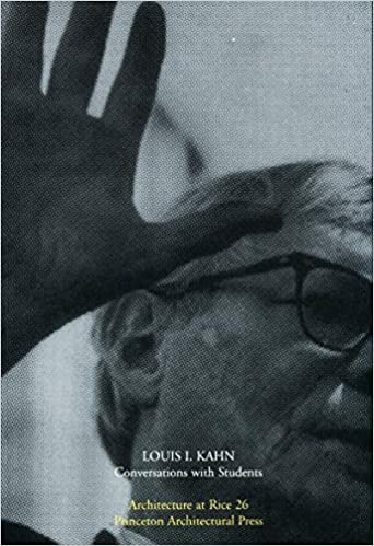 Louis Kahn: Conversations with Students (Architecture at Rice)