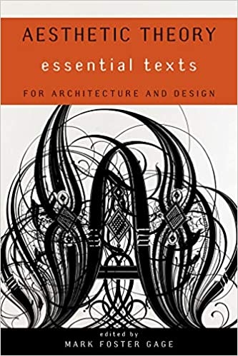 Aesthetic Theory – Essential Texts for Architecture and Design