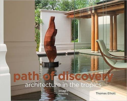 Path of Discovery: Architecture in the Tropics
