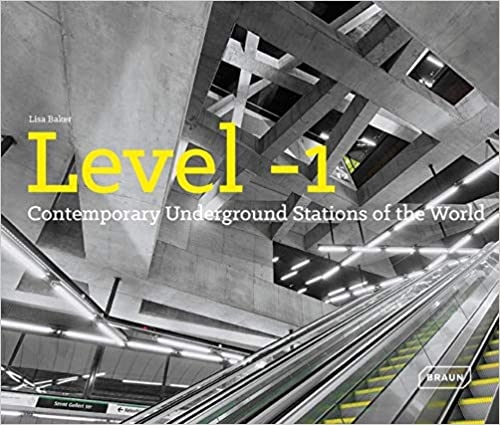 Level 1: Contemporary Underground Stations of the World (Architecture & Technology) 