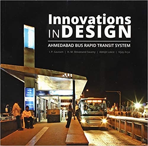 Innovations in Design: Ahmedabad Bus Rapid Transit System 