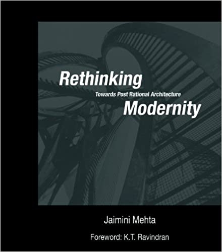 Rethinking Modernity: Towards Post Rational Architecture 