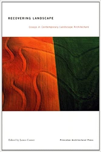 Recovering Landscape: Essays in Contemporary Landscape