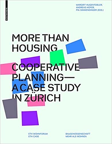 More than Housing: Cooperative Planning - A Case Study in Zurich 