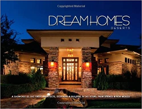 Dream Homes Deserts: An Exclusive Showcase of the Deserts' Finest Architects