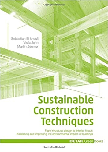 Sustainable Construction Techniques: From structural design to interior fit-out: Assessing and impro