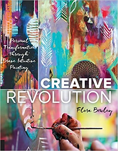 Creative Revolution: Personal Transformation through Brave Intuitive Painting 