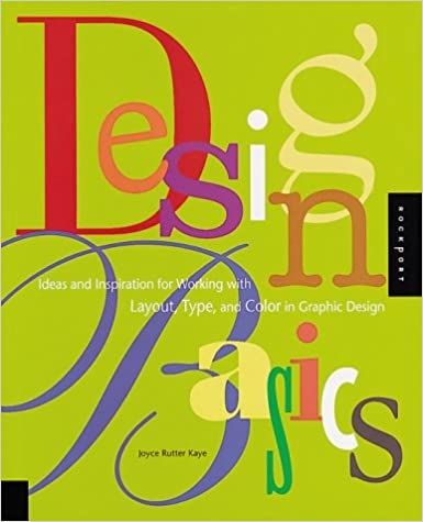 Design Basics: Ideas and Inspiration for Working with Layout, Type and Color in Graphic Design 