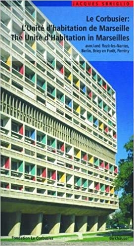 Le Corbusier - L'Unite d habitation de Marseille / The Unite d Habitation in Marseilles: et les autr