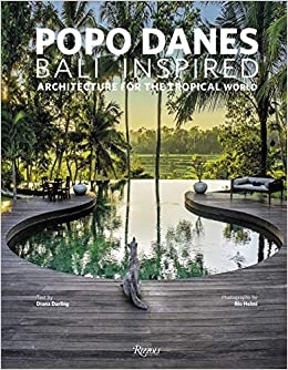 Popo Danes: Bali Inspired: Architecture for the Tropical World 