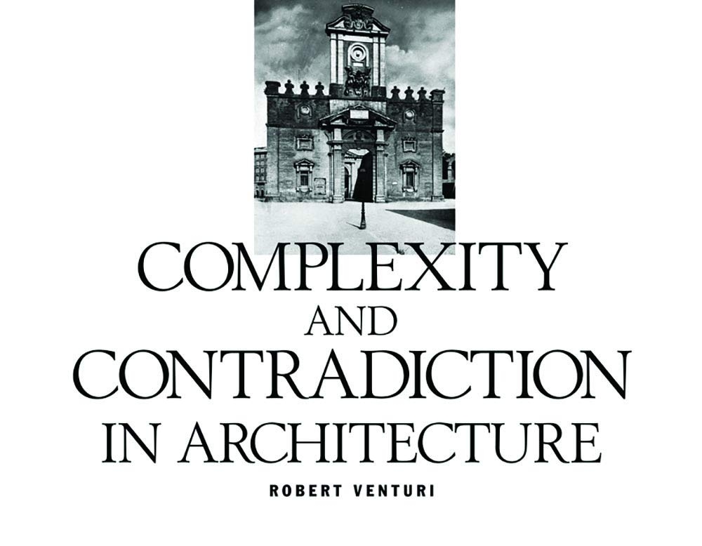 COMPLEXITY AND CONTRADICTION IN ARCHITECTURE 